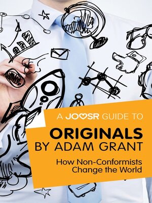cover image of A Joosr Guide to... Originals by Adam Grant: How Non-Conformists Change the World